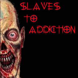 Slaves To Addiction : Slaves to Addiction